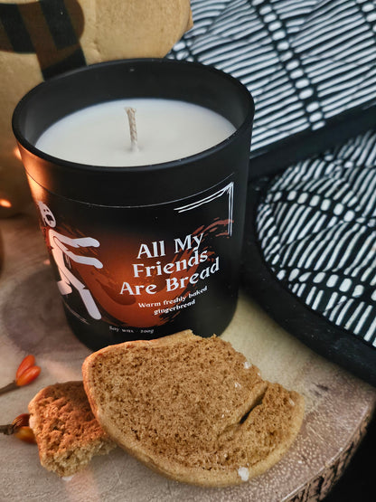 All my Friends are Bread - 30cl Candle