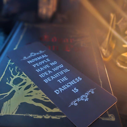 "The Darkness is Beautiful" Bookmark